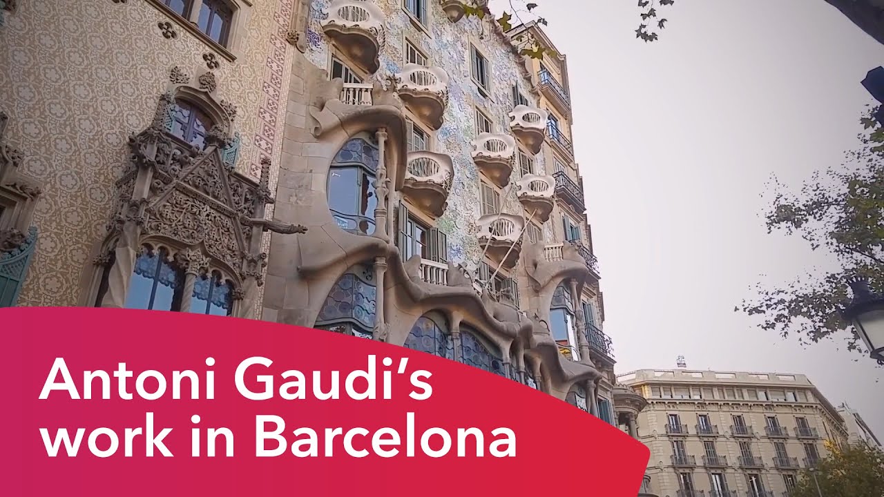 L’œuvre d'Antoni Gaudi à Barcelone