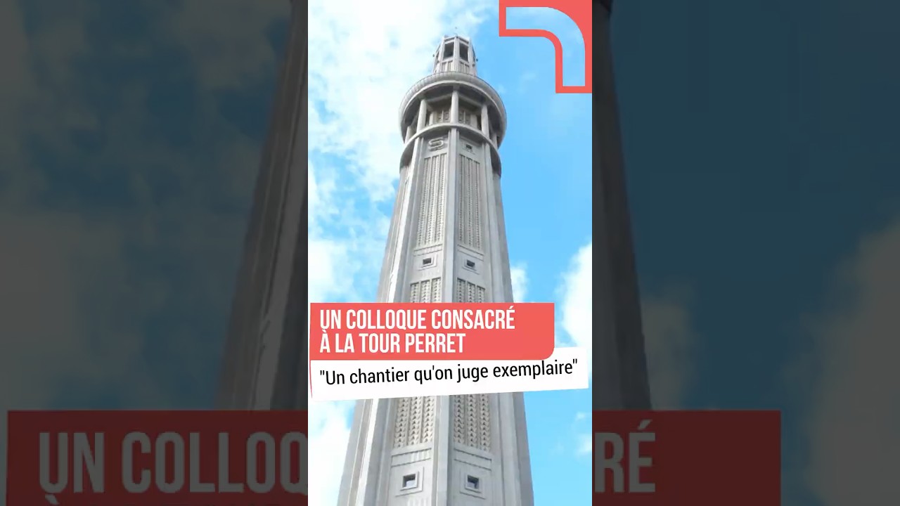 Un colloque consacré à la Tour Perret - "Un chantier qu'on juge exemplaire"